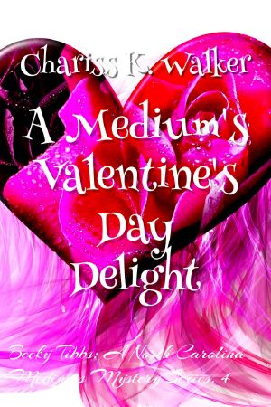 [Becky Tibbs: A North Carolina Medium's Mystery Series 04] • A Medium's Valentine's Day Delight · A Cozy Ghost Mystery (Becky Tibbs · A North Carolina Medium's Mystery Series Book 4)